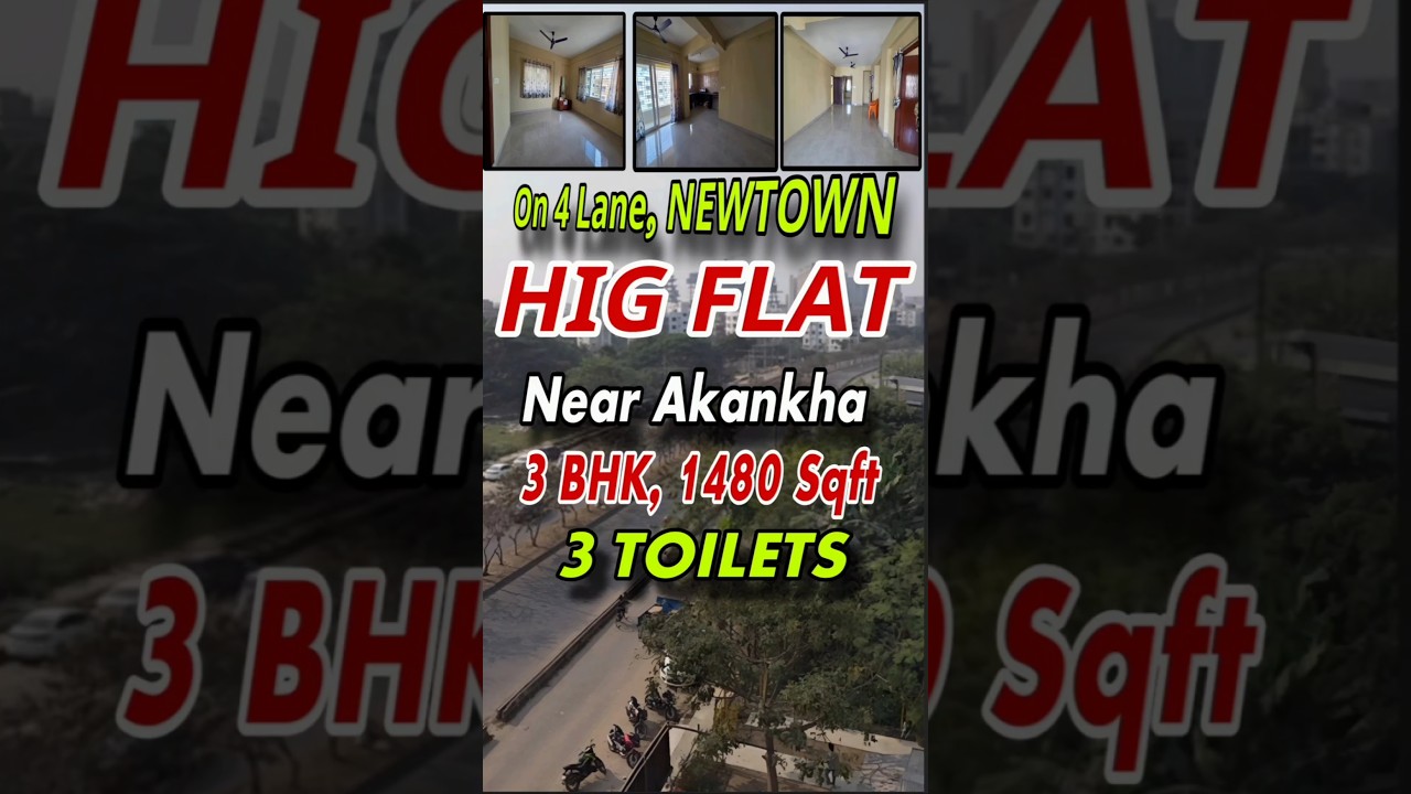 🔥🏠Luxury HIG 3 BHK Flat in Newtown | 3 Toilets | Near Akankha | flats in newtown kolkata