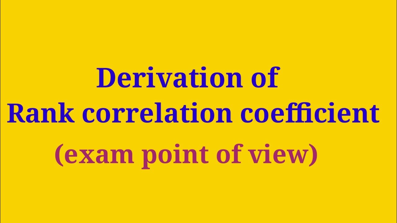 Derivation of rank correlation coefficient.