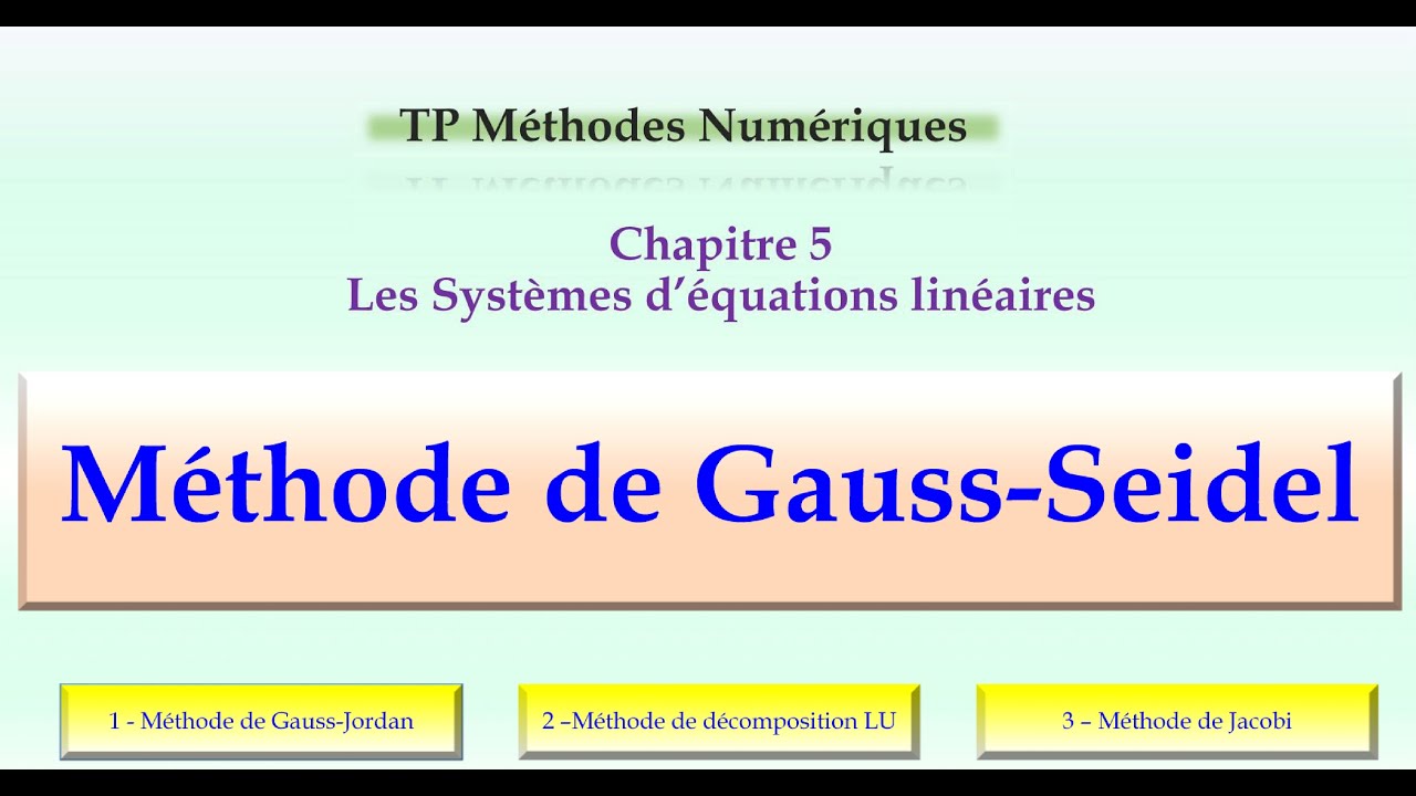 Méthode de Gauss Seidel détaillée et programmée sous Matlab