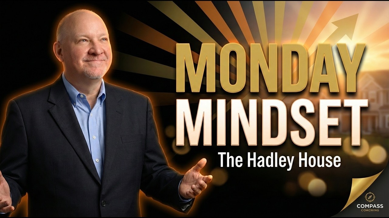 Monday Mindset: Believing You Can – The Hadley House | John Fentress | Compass Coaching 1.26.26