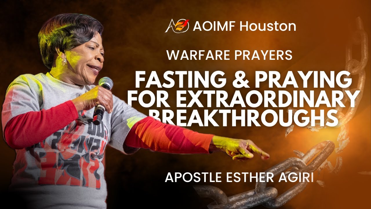 Fasting & Praying For Extraordinary Breakthroughs| Warfare Prayers | Apostle Esther Agiri