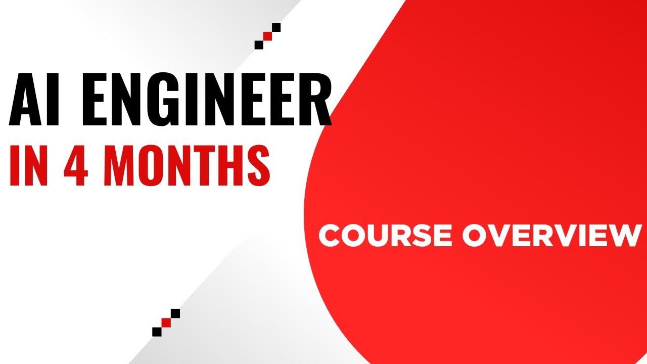 AI Engineer in 4 months- Course Overview