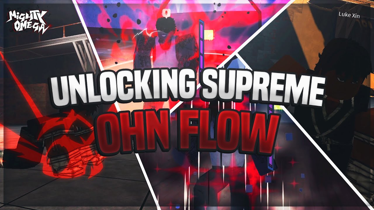 UNLOCKING SUPREME OHN FLOW | Mighty Omega