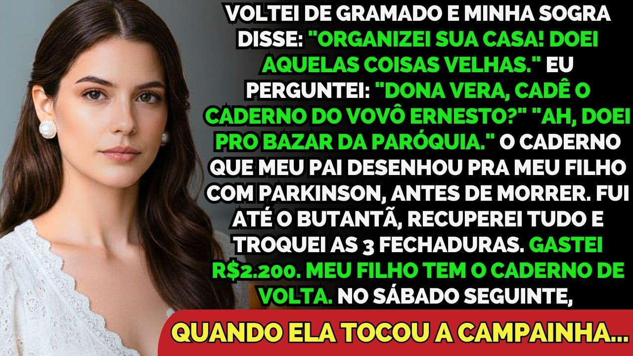 Minha Sogra Entrou Na Minha Casa E Doou O Caderno Que Meu Pai Fez Para Meu Filho Antes De Morrer...