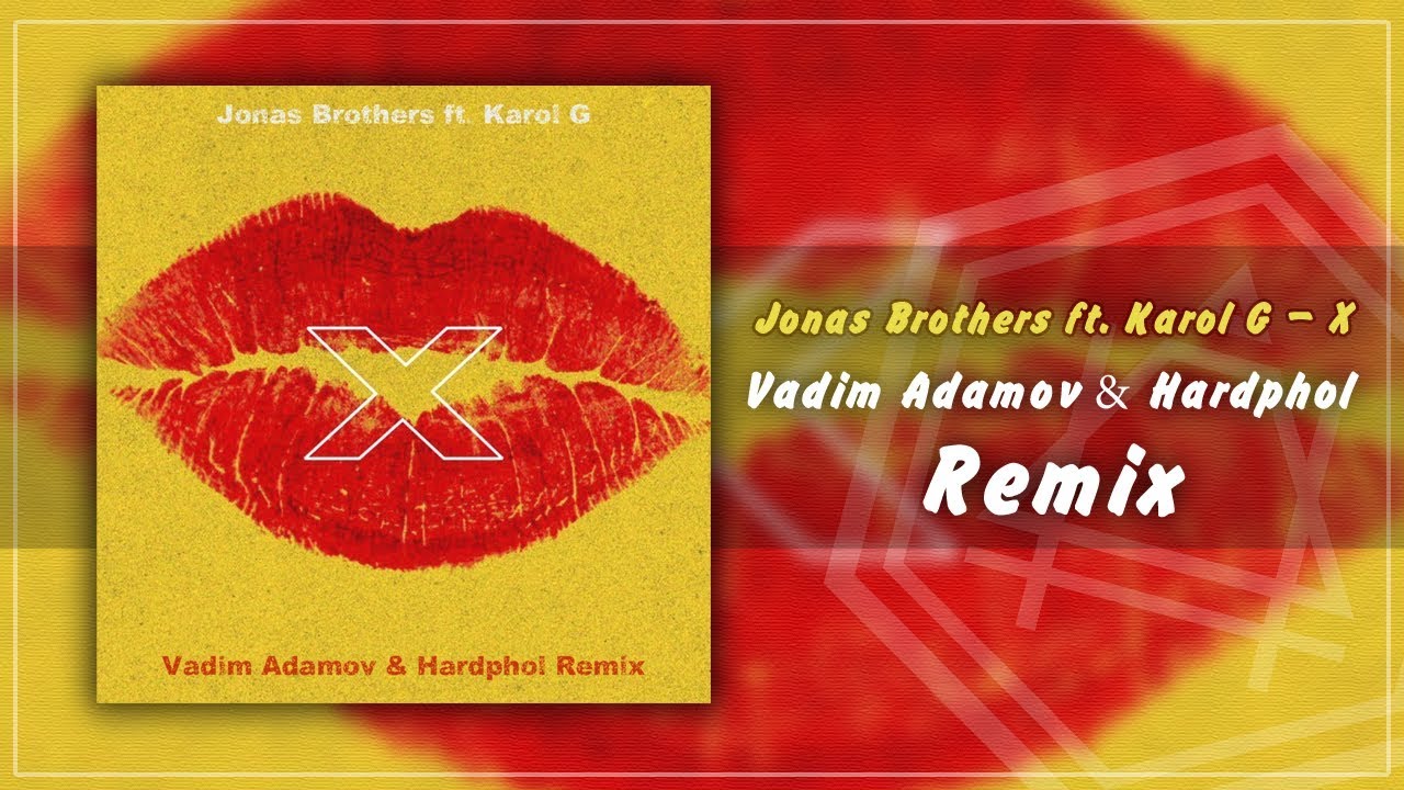 Jonas Brothers ft. Karol G - X (Vadim Adamov & Hardphol Remix)