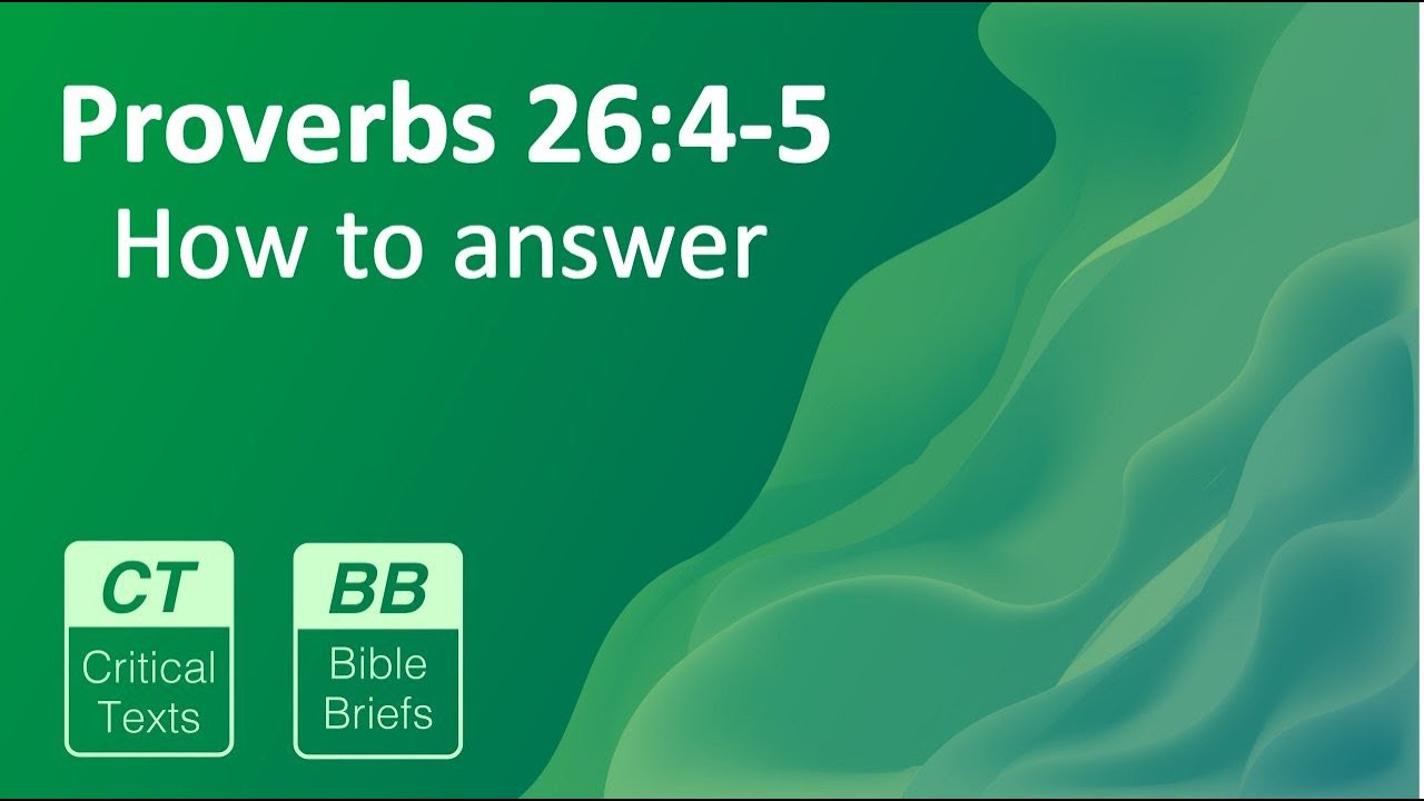 Bible Brief #63 - Proverbs 26:4-5