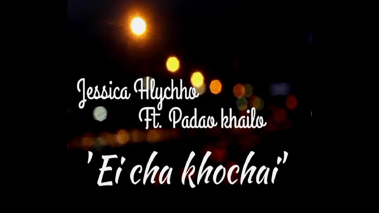 Jessica Hlychho, Padao khaila - Ei cha kho chai (Official Lyrics Video)