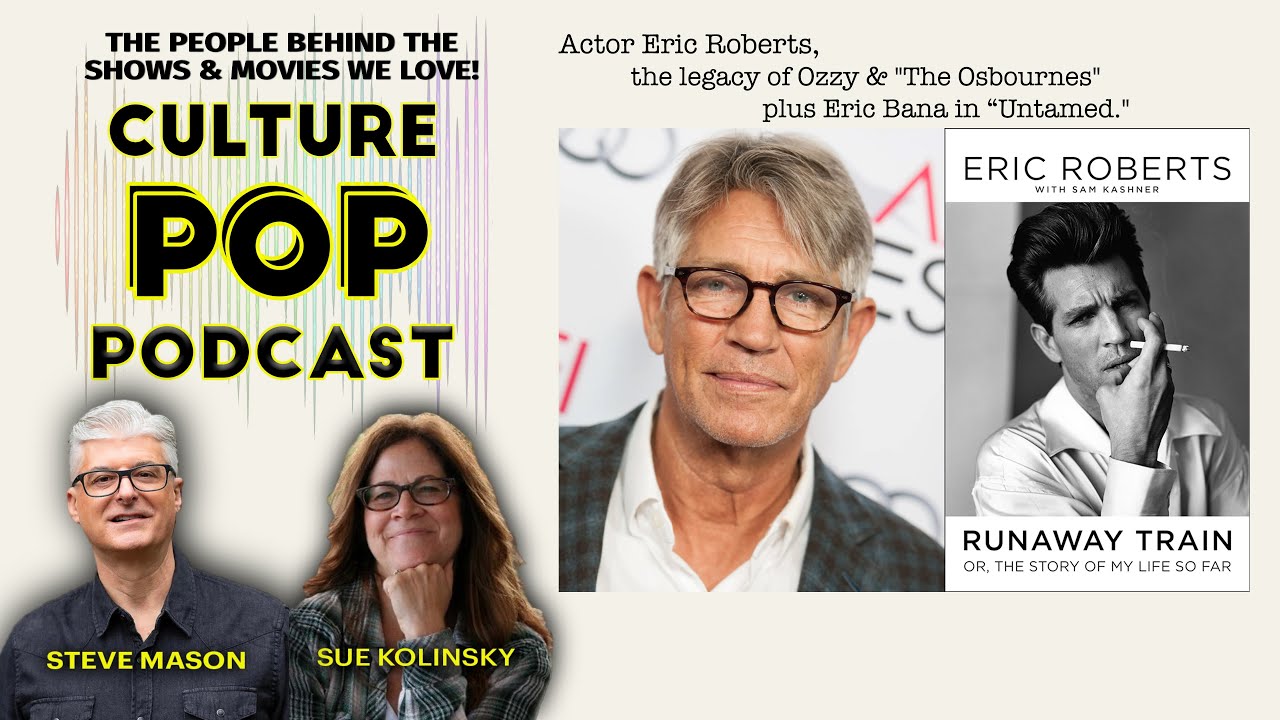 Actor Eric Roberts, the legacy of Ozzy & "The Osbournes" plus Eric Bana in “Untamed."
