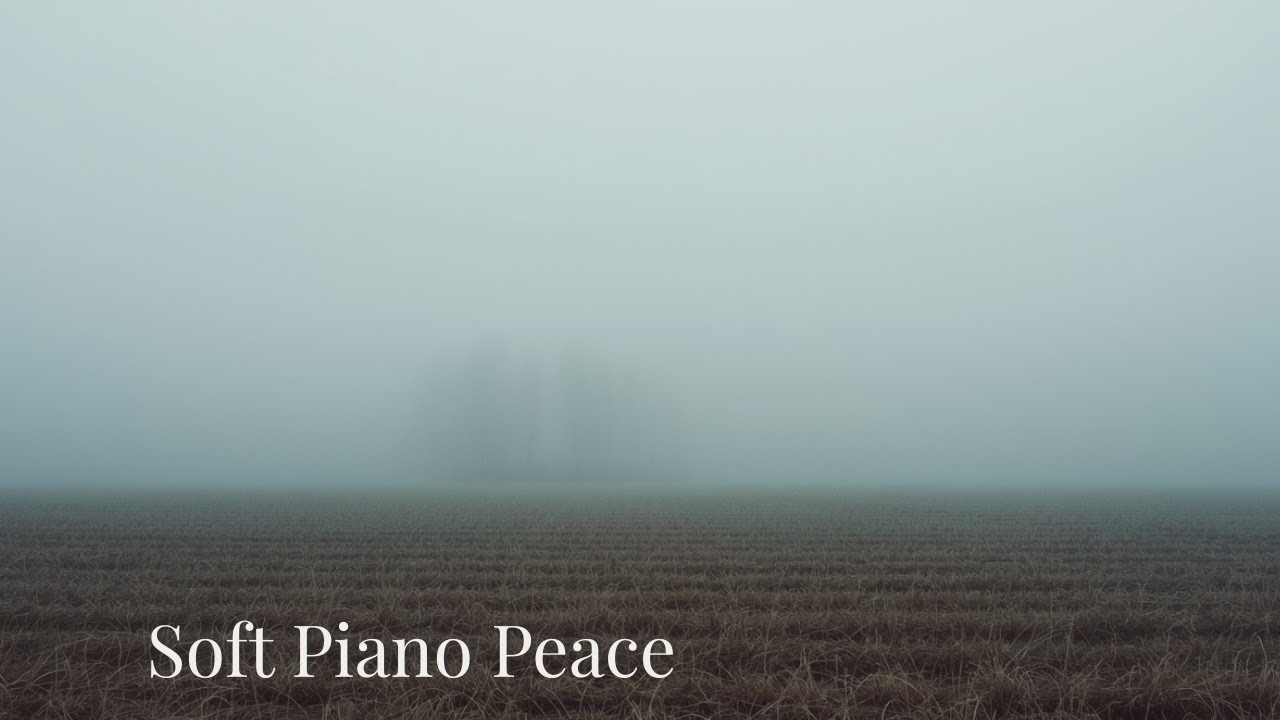 Soft Piano Music for Relaxation and Peace