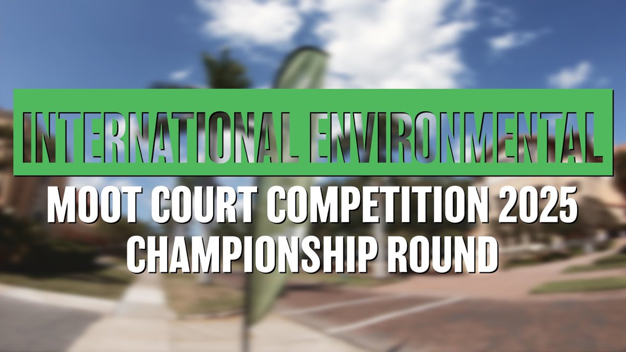 2025 International Environmental Moot Court Competition Championship round and Awards Ceremony
