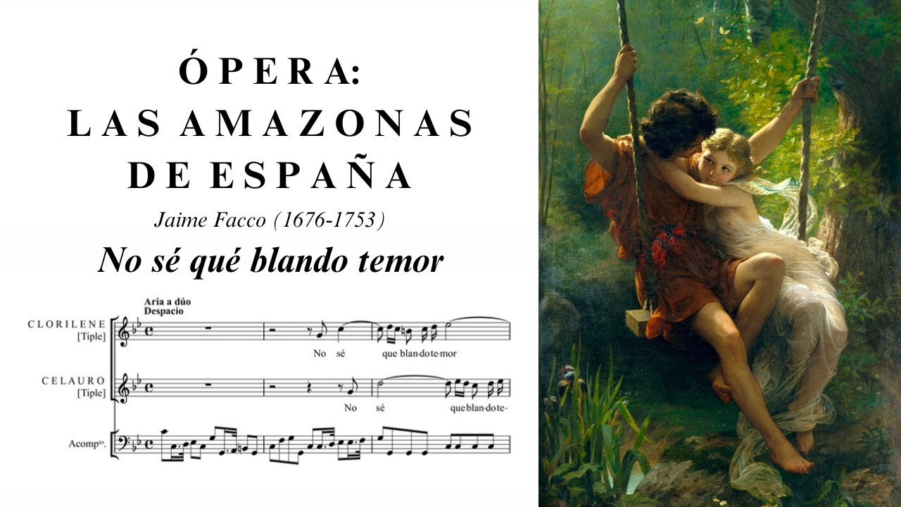 Jaime Facco: No sé qué blando temor (Dúo de la ópera 'Las amazonas de España, 1720)