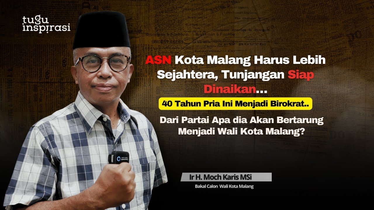 Modal Rp500 Juta, Ir H. Moch Karis MSi Berani Menjadi Calon Wali Kota Malang!!!