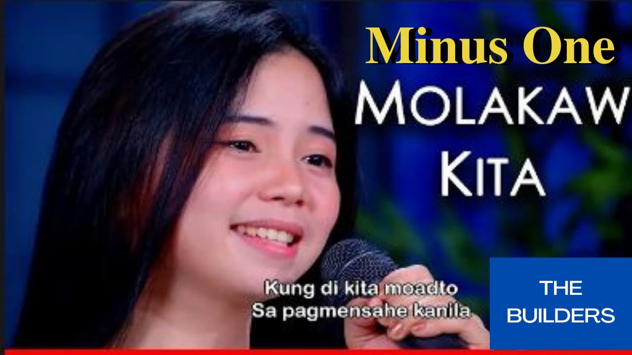 MOLAKAW KITA MINUS ONE  | THE BUILDERS