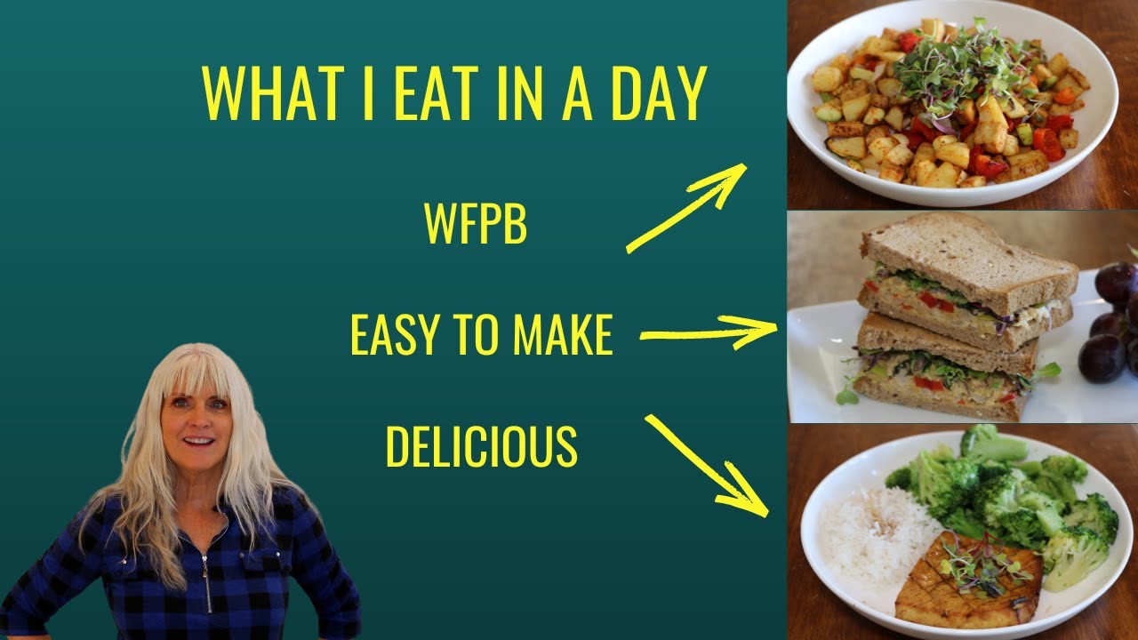 What I Eat In A Day / WFPB/ Easy To Make / Delicious