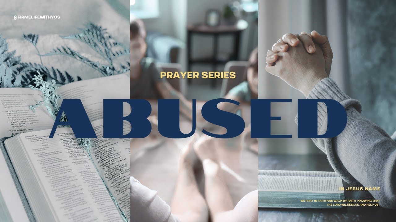 A Prayer for Those Who Have Been Abused