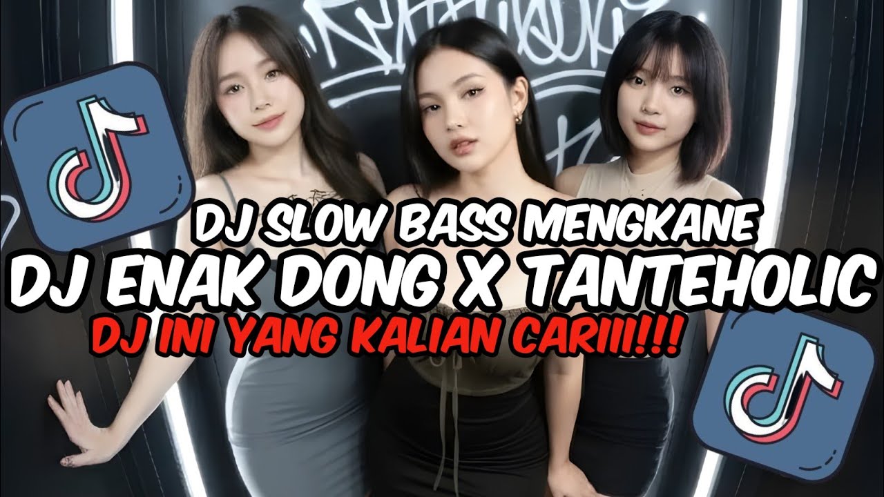 DJ TEMANKU SEMUA PADA JAHAT TANTE X ENAK DONG | TANTEHOLIC VIRAL TIKTOK TERBARU 2026