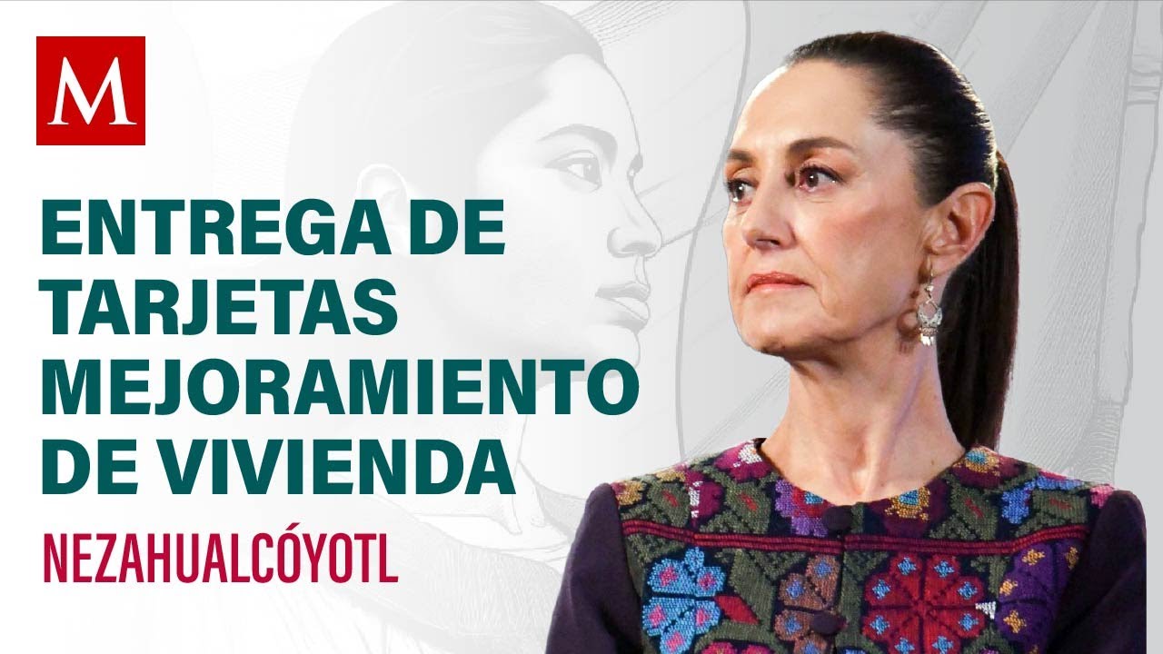 Entrega de tarjetas del Programa de Mejoramiento de Vivienda para el Bienestar, en Nezahualcóyotl