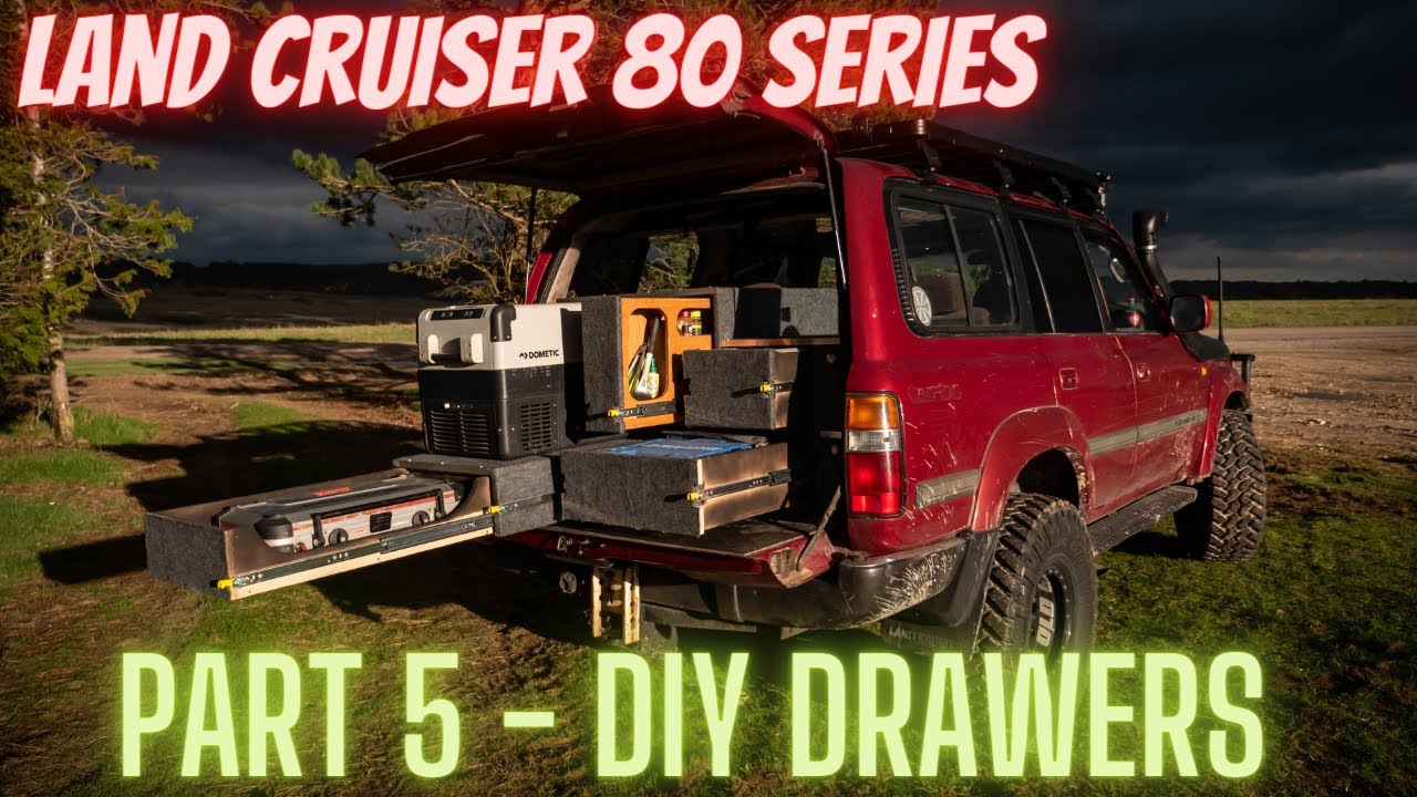 Land Cruiser 80 series - DIY Drawer build