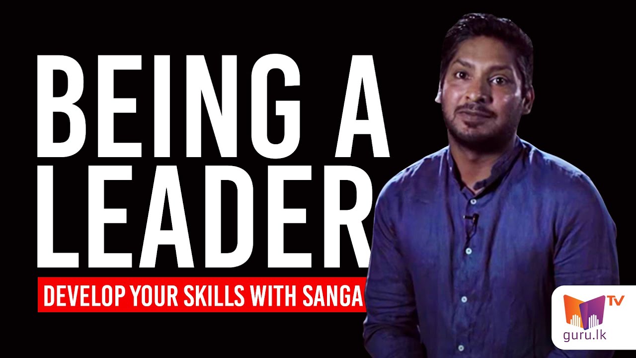 Being a Leader - Lessons from cricket by Kumar Sangakkara