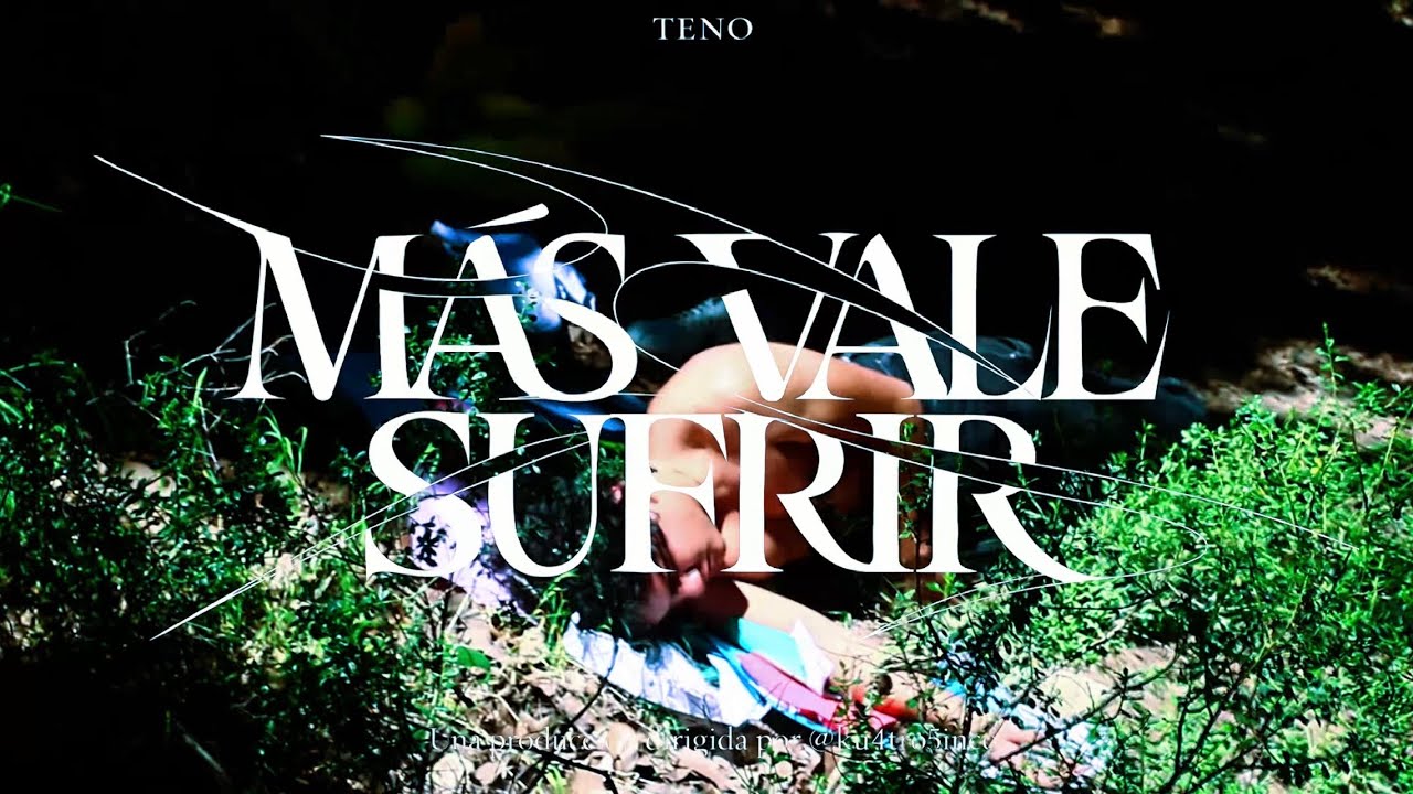 Teno - Más Vale Sufrir (Video Oficial)