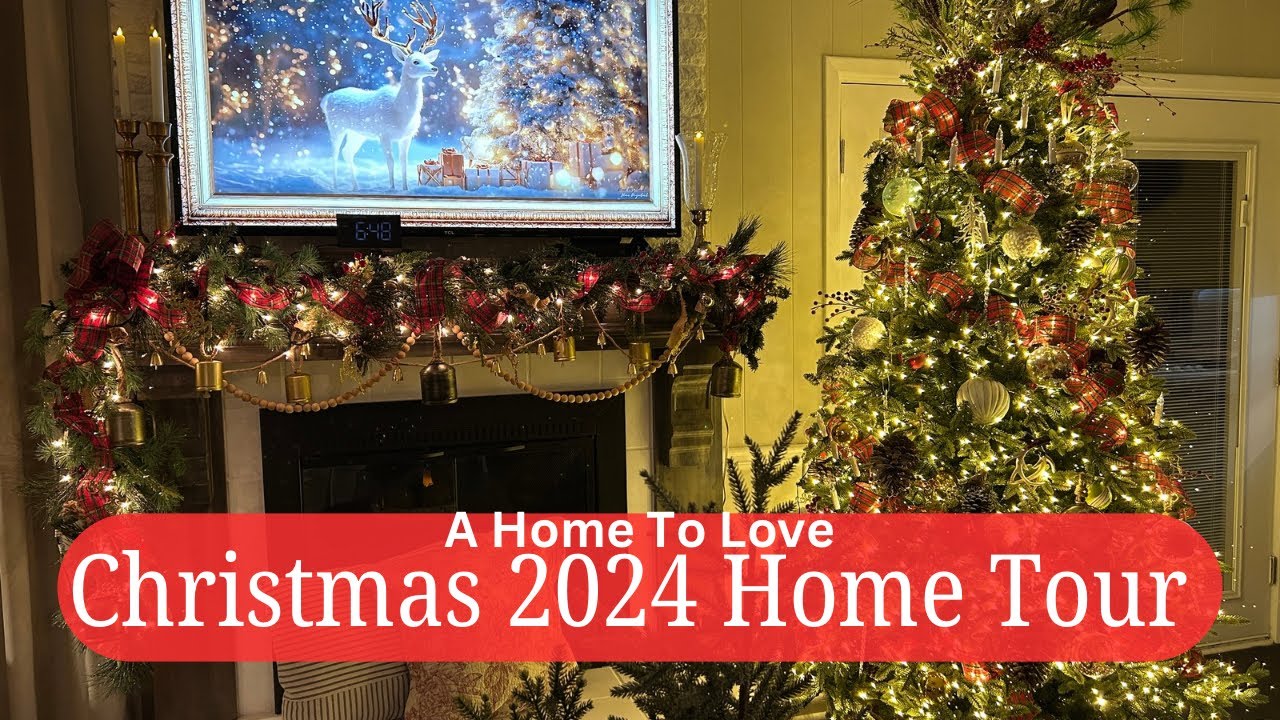 Christmas 2024 Home Tour / A Home To Love / Traditional Christmas