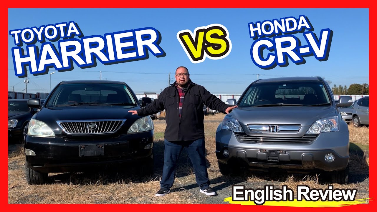 Toyota harrier vs Honda CR-V