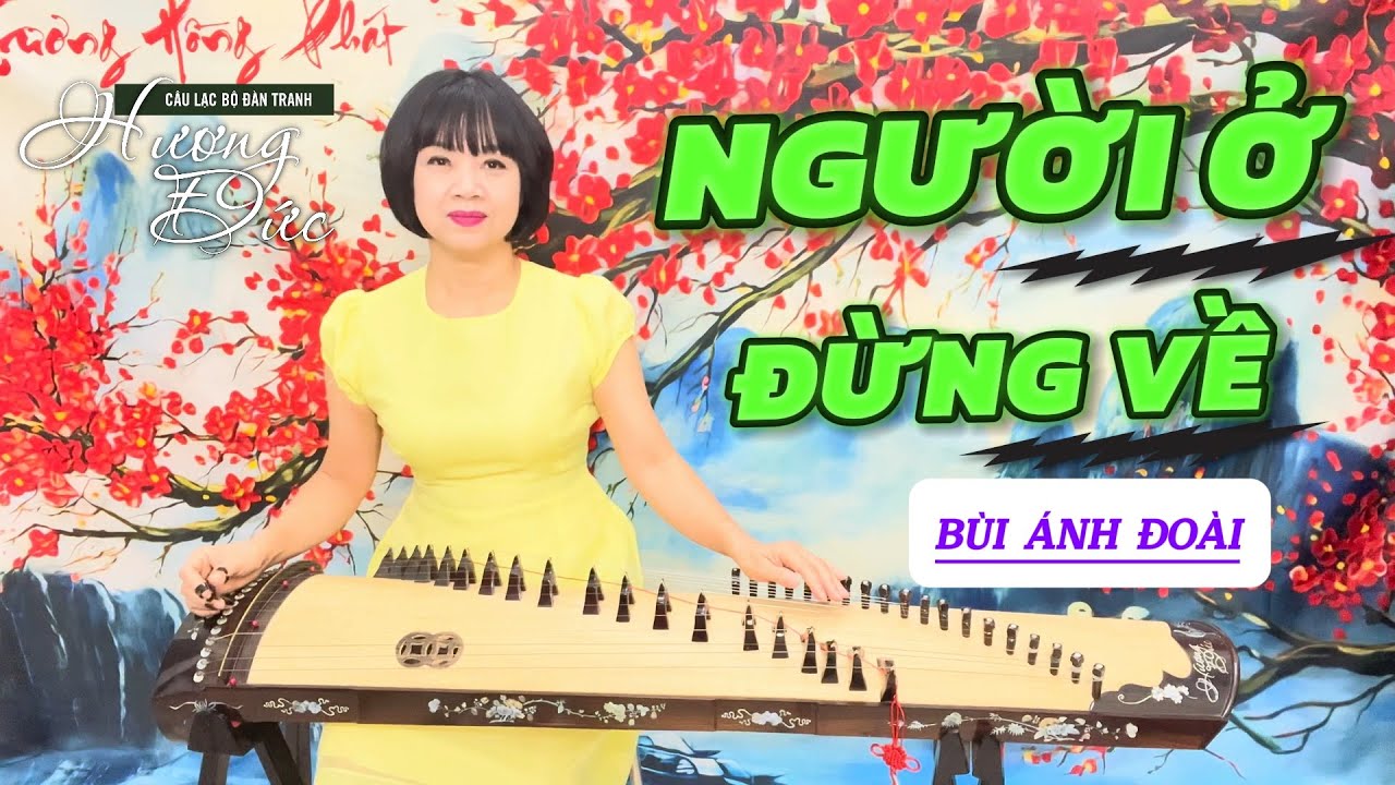 NGƯỜI Ở ĐỪNG VỀ_NỮ HỌC VIÊN XINH ĐẸP👉CHƠI ĐÀN TRANH CỰC HAY_ĐĂNG KÝ HỌC ĐÀN TRANH DƯỚI LINK MÔ TẢ👇