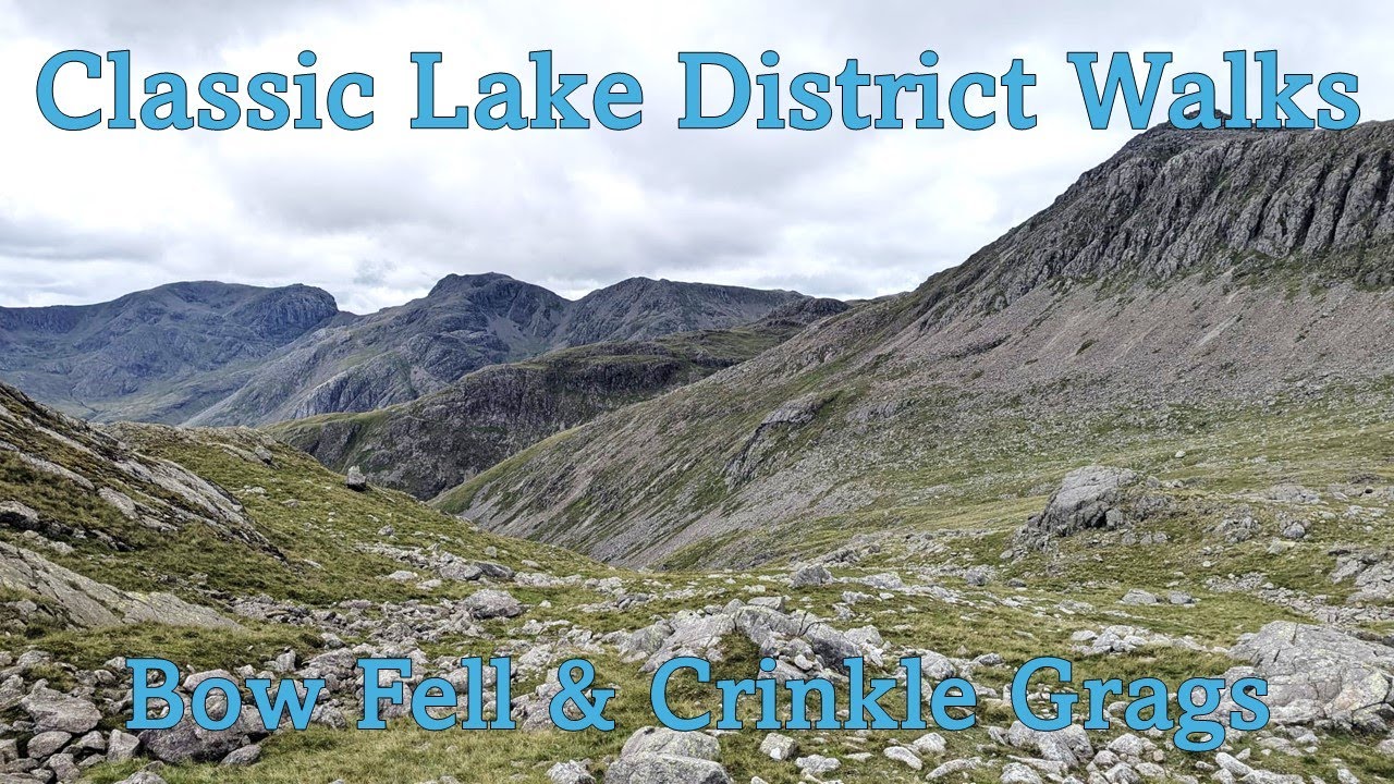 CLASSIC LAKE DISTRICT WALK - Bow Fell & Cinkle Craggs