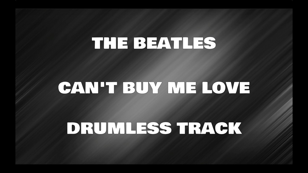 The Beatles - Can't Buy Me Love (drumless)