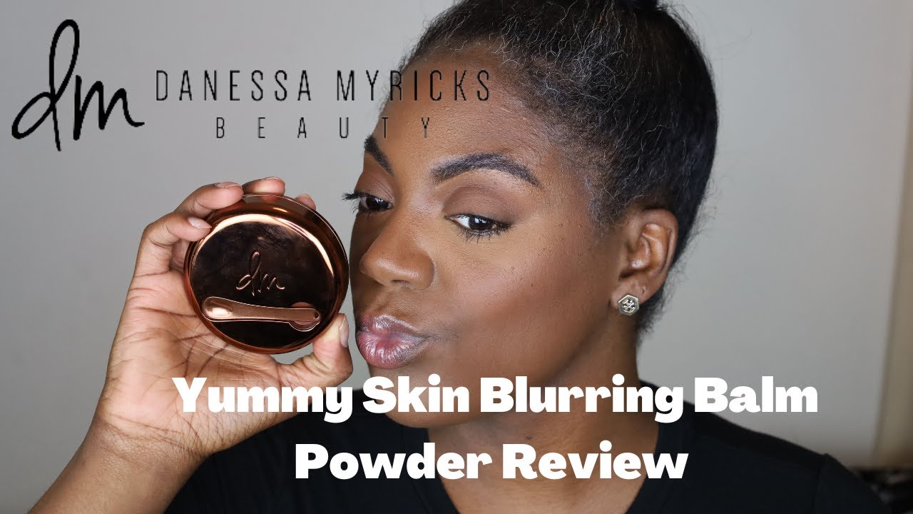 DANESSA MYRICKS YUMMY SKIN BLURRING BALM POWDER REVIEW