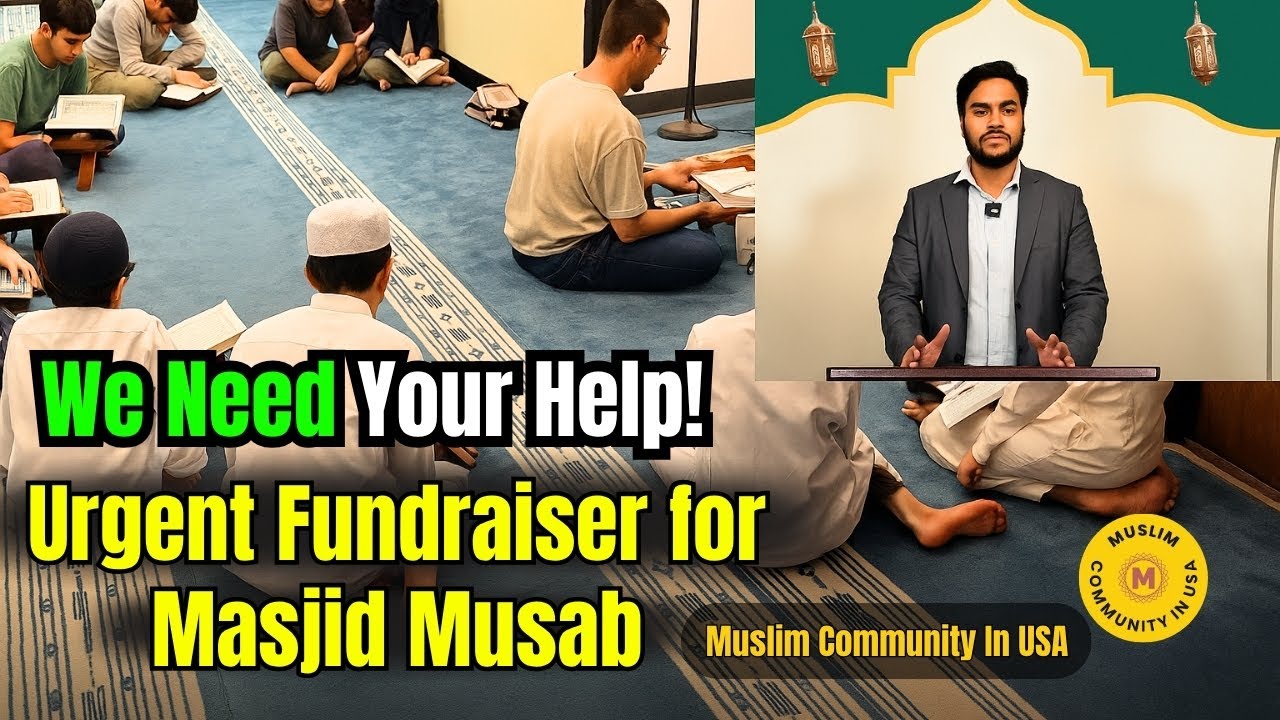 Masjid Musab Urgent Fundraising | Muslim Community In USA