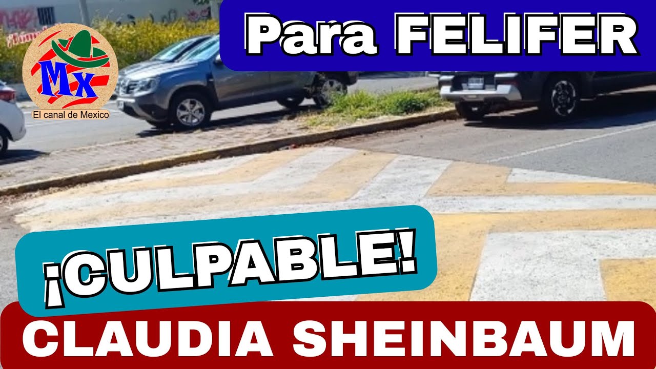 ¡CULPABLE!! CLAUDIA SHEINBAUM...