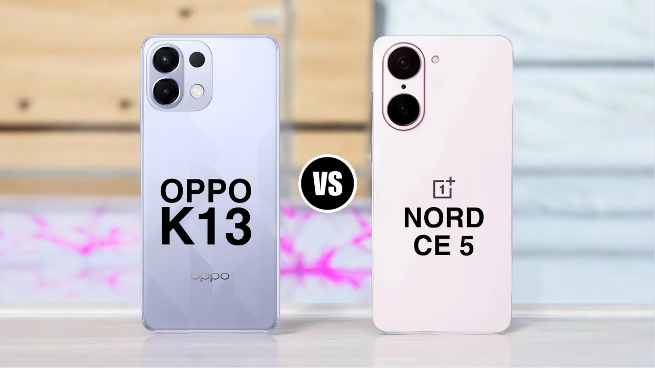 OPPO K13 5G vs OnePlus Nord CE 5 5G