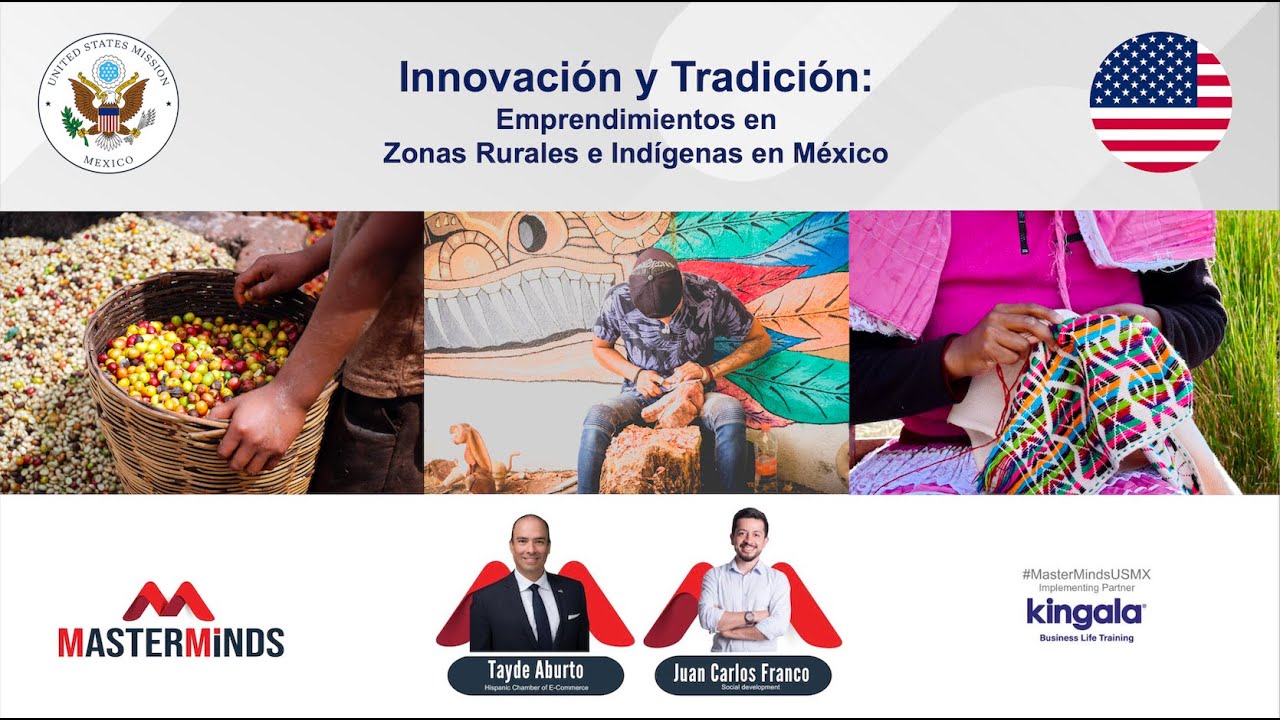 Innovación y Tradición: Emprendimientos en Zonas Rurales e Indígenas en México | MasterMinds