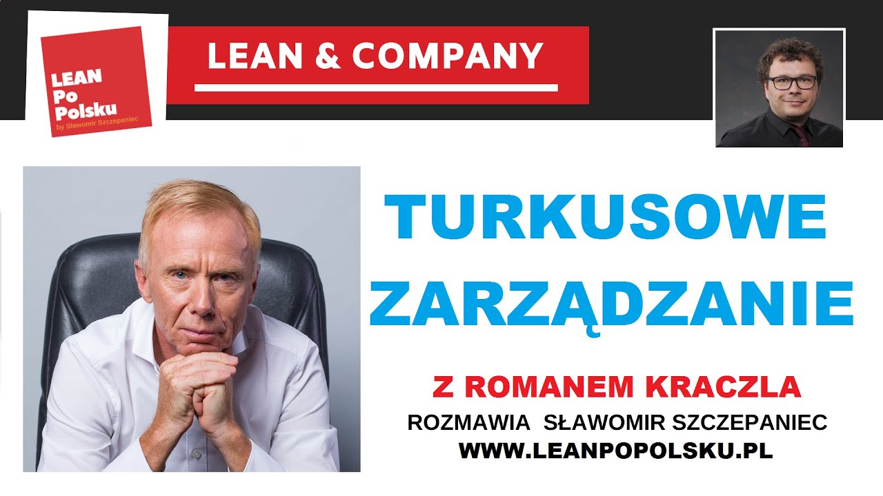 Przyw&oacute;dztwo: Turkusowe zarządzanie w organizacji - Roman Kraczla, Sławomir Szczepaniec
