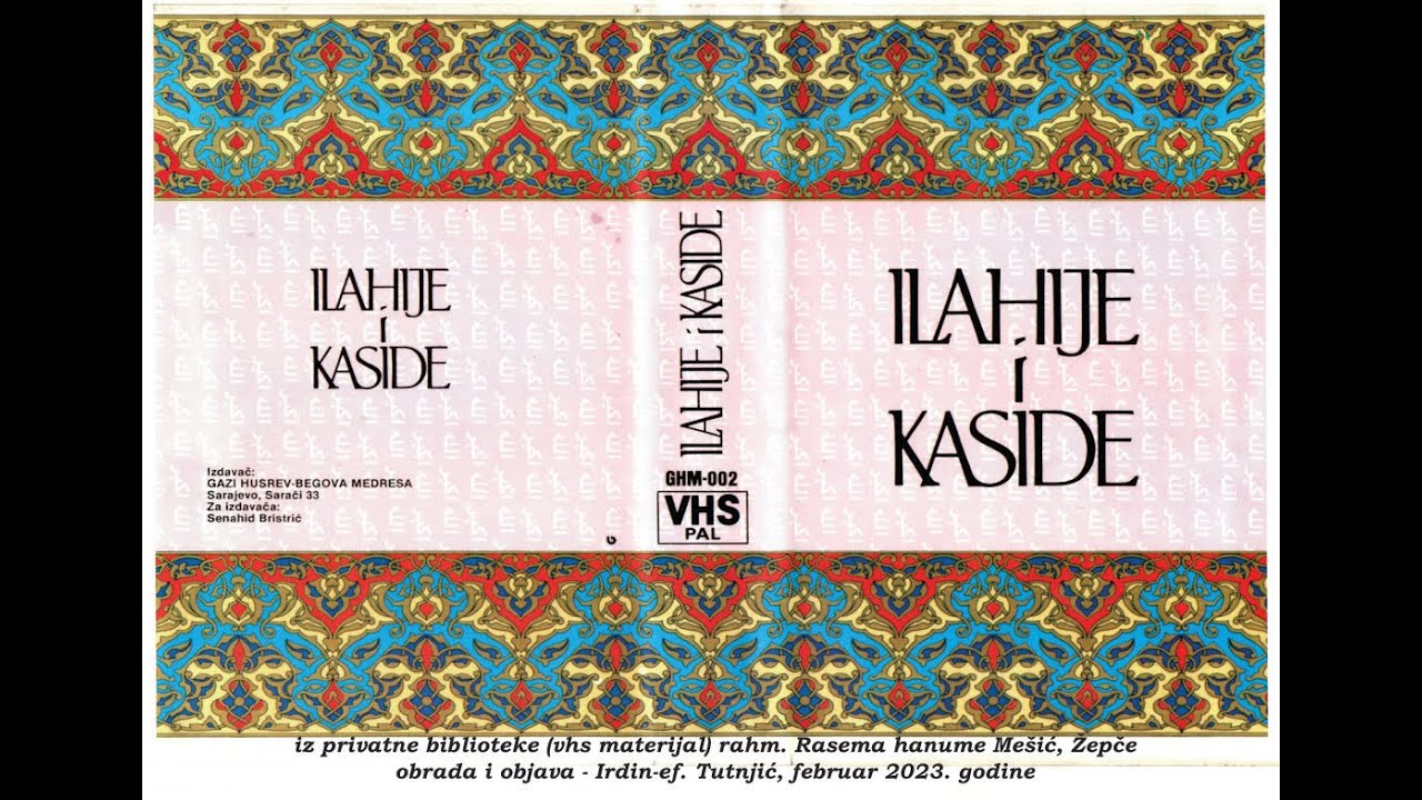Ilahije i kaside - hor Gazi Husrev-begove medrese Sarajevo - snimak iz 1989. godine