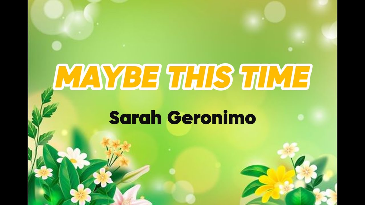 Sarah Geronimo - Maybe This Time (Lyrics)