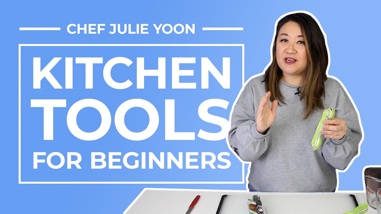 10 Essential Kitchen Tools for Beginner Cooks | Chef Julie Yoon