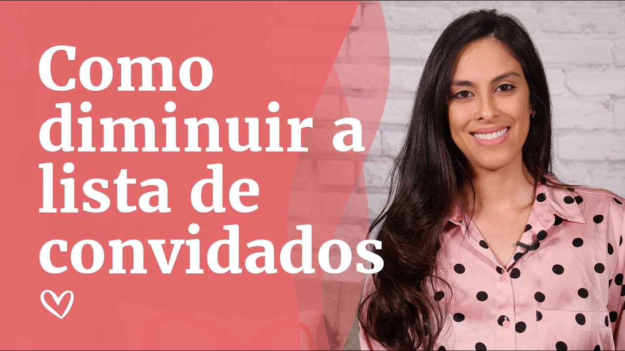DIMINUIR A LISTA DE CONVIDADOS