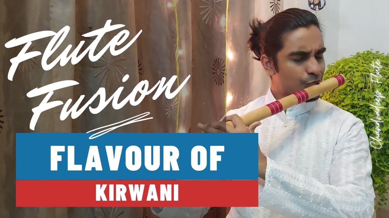Flute Fusion - Flavor of Kirwani | The Mystic Bamboo Extended Theme | Chandradeep Flute | Kirwani