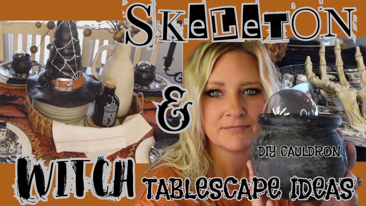 2023 | DIY CAULDRON / 2  HALLOWEEN TABLESCAPES | WITCH | SKELETON