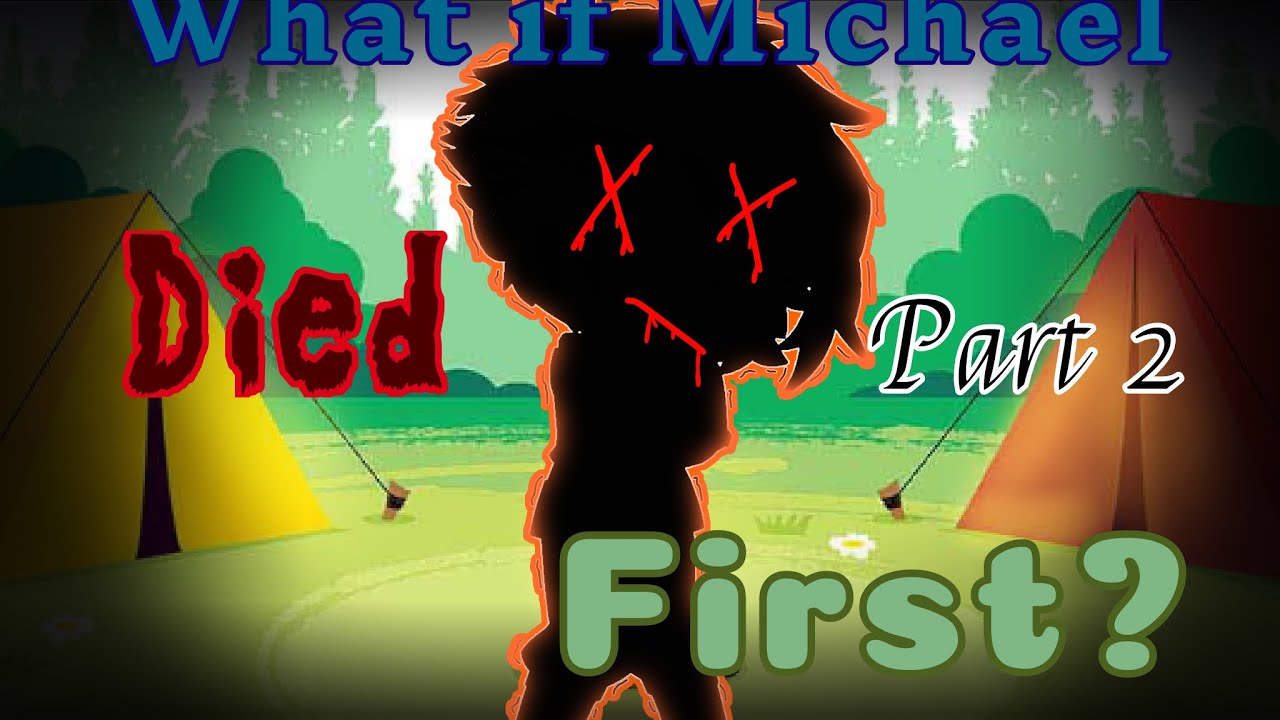 || What if Michael died first || Remake || Part 2 || C.Cardz ||