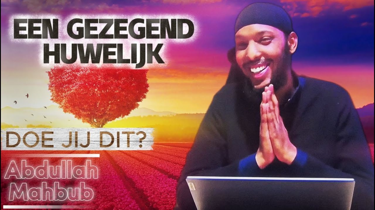 Volg Deze Adviezen Voor Een Gezegend Huwelijk||Ustaadh Abdallah Mahbub 