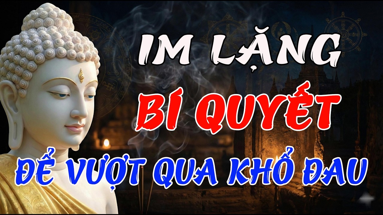 Sức Mạnh Của Sự Tĩnh Lặng - Phật Dạy Cách Giữ Tâm Bất Biến Giữa Dòng Đời Vạn Biến