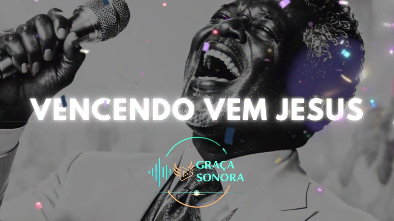 Vencendo Vem Jesus - Harpa Cristã (GRAÇA SONORA)