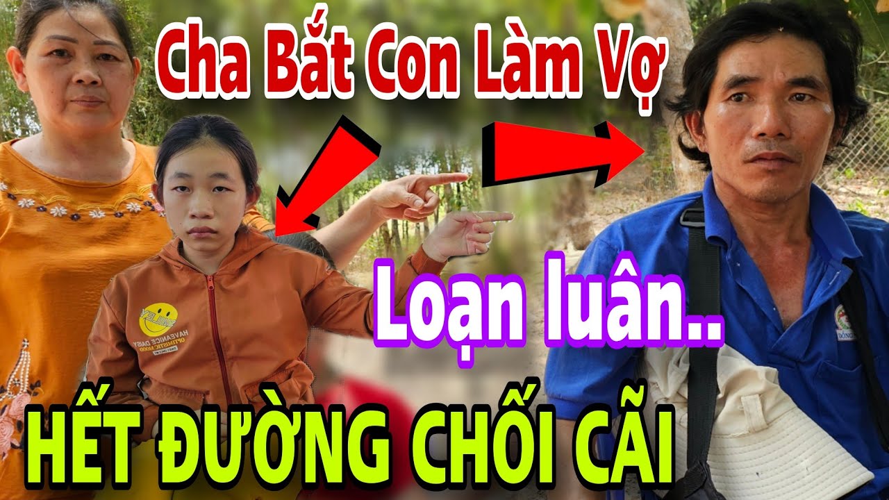 Mẹ Ruột Khai Hết Cha Bắt Con Gái Làm Vợ Hết Đường Chối Cãi Cả Xóm Kéo Đến Tận Nhà
