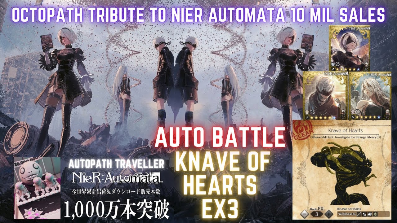 2026 #octopathtraveler CotC TRIBUTE to #nierautomata 10M Sales AUTO BATTLE VS Knave of Hearts EX3