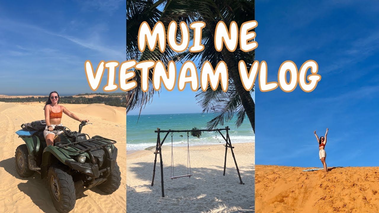 MUI NE VIETNAM VLOG