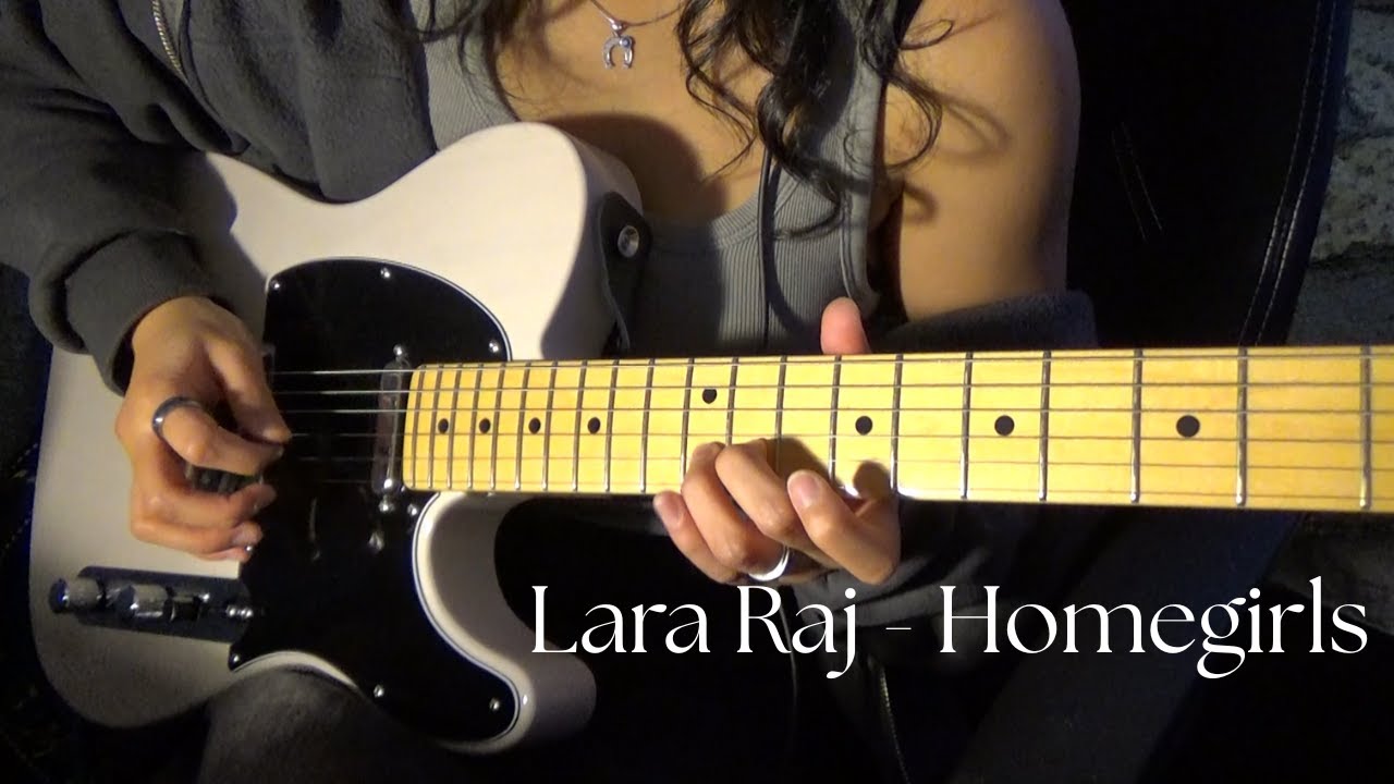 Lara Raj (unreleased) Homegirls guitar cover