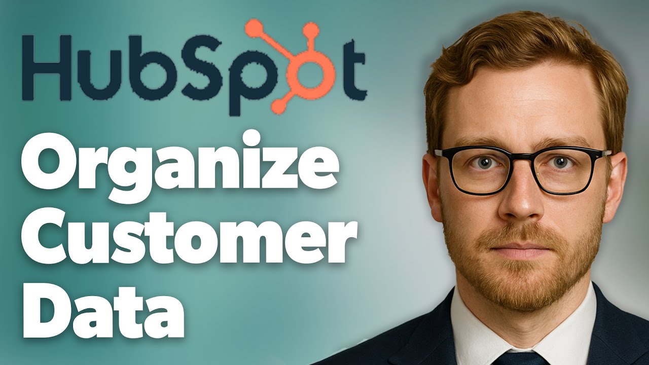 How To Organize Customer Data In Hubspot Crm [2025 Guide]